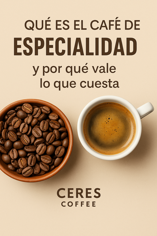 Qué es el café de especialidad y por qué vale lo que cuesta